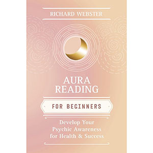 Aura Reading for Beginners by Richard Webster