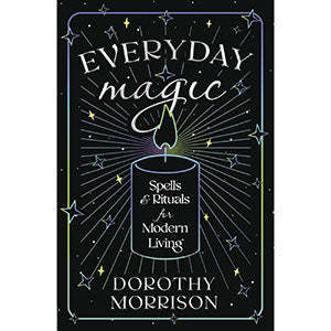 Everyday Magic by Dorothy Morrison