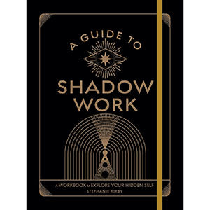 Guide to Shadow Work by Stephanie Kirby