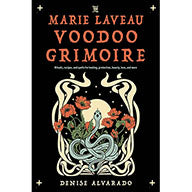 Marie Laveau Voodoo Grimoire by Denise Alvarado