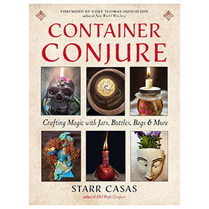 Container Conjure by Starr Casas
