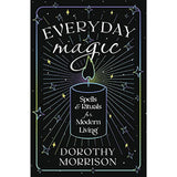 Everyday Magic by Dorothy Morrison