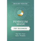 Pendulum Magic for Beginners by Richard Webster