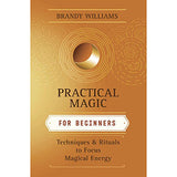 Practical Magic for Beginners by Brandy Williams