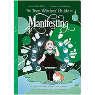 Teen Witches' Guide to Manifesting by Philip & Valentine