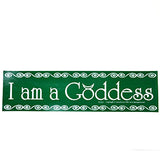 I Am a Goddess
